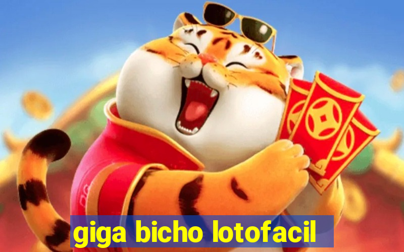 giga bicho lotofacil